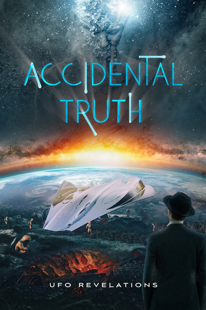     Accidental Truth: UFO Revelations